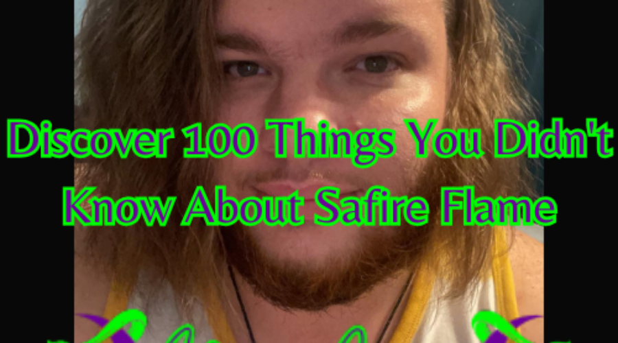 Discover 100 Things You Didn’t Know About Safire Flame