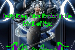 Deity Deep Dive: Exploring the Myth of Nyx