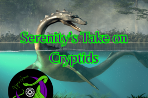 Serenity’s Ideas on Cryptids 